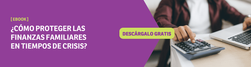 ¿Cómo proteger las finanzas familiares en tiempos de crisis?